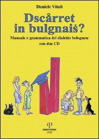 Fenalm�nt la sec�nnda edizi�n dla Gram�tica Bulgnaiṡa!